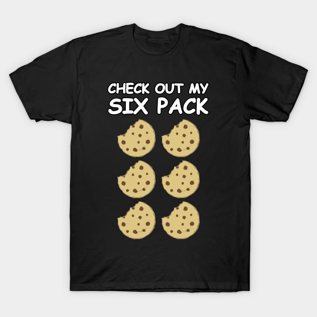 Check Out My Six Pack - Cookies T-Shirt by DesignWood Atelier